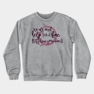 Let's Have Some Wine! Crewneck Sweatshirt